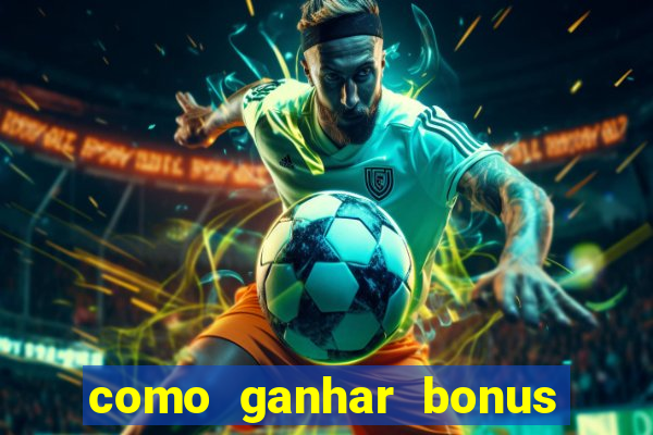 como ganhar bonus no vai de bet