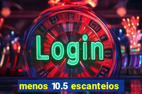 menos 10.5 escanteios