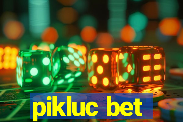 pikluc bet