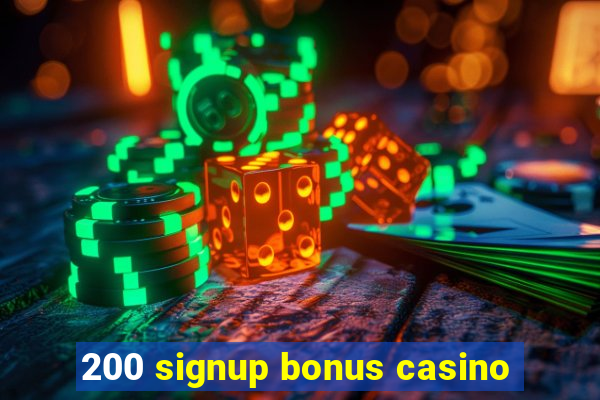 200 signup bonus casino