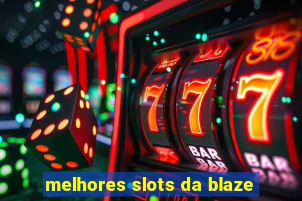 melhores slots da blaze