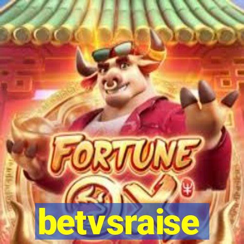 betvsraise