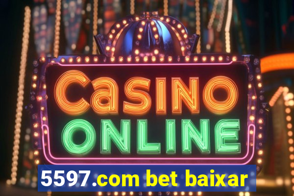 5597.com bet baixar