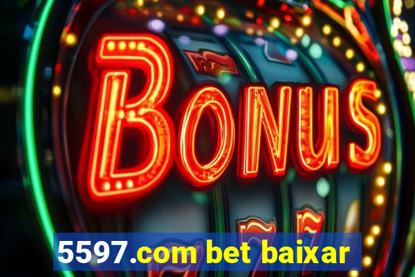 5597.com bet baixar