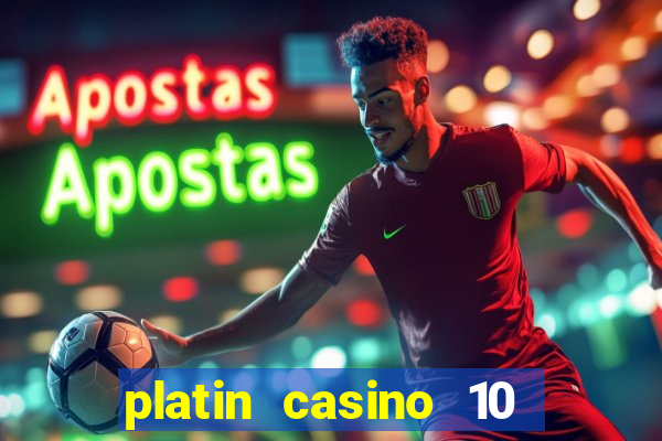 platin casino 10 giros grátis