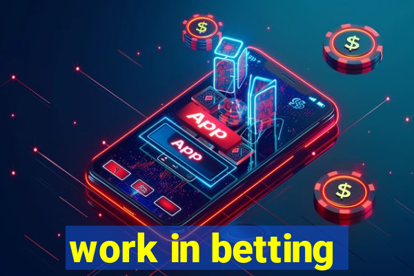 work in betting