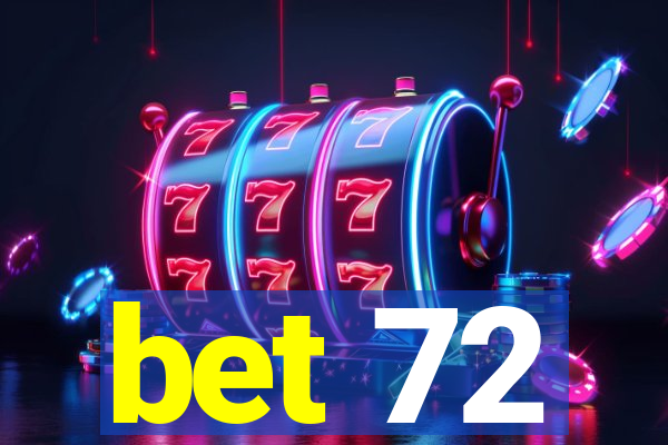 bet 72