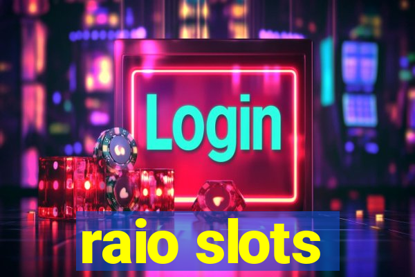 raio slots