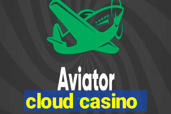 cloud casino