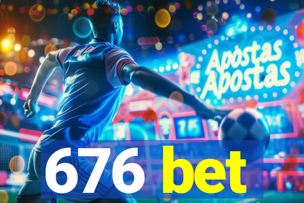 676 bet