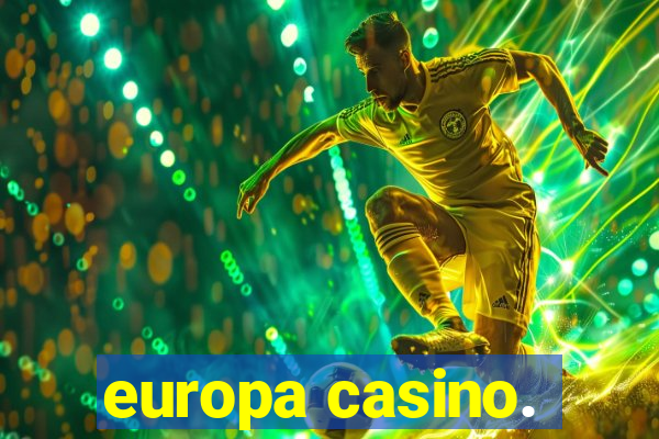 europa casino.