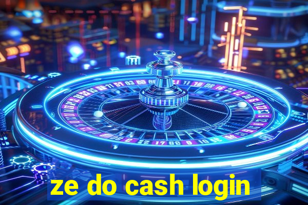 ze do cash login