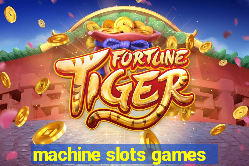 machine slots games