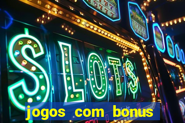 jogos com bonus sem deposito