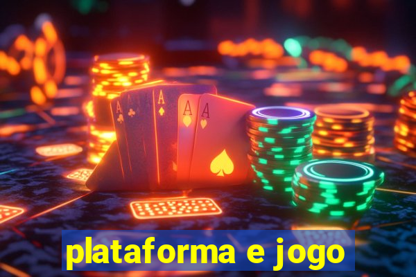 plataforma e jogo