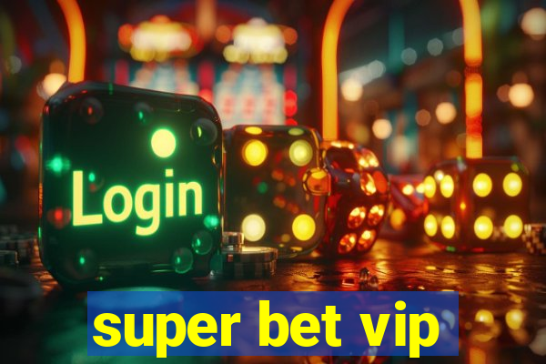 super bet vip