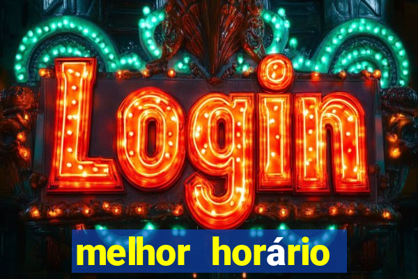 melhor horário para jogar fortune tiger tarde