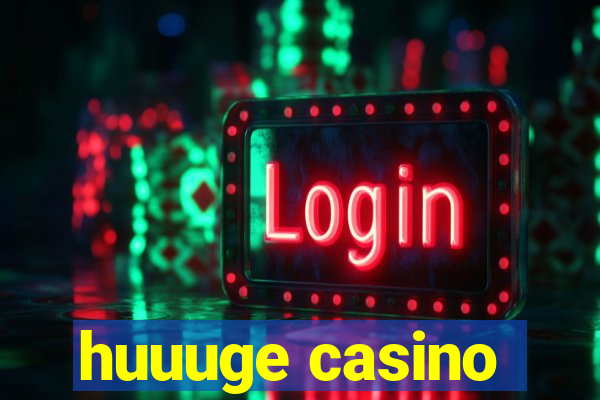 huuuge casino