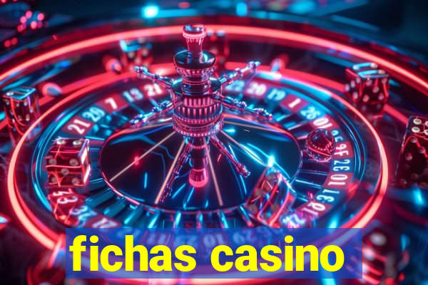 fichas casino