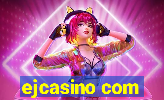 ejcasino com