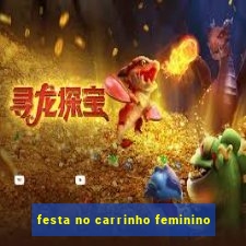 festa no carrinho feminino