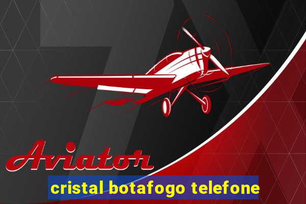 cristal botafogo telefone