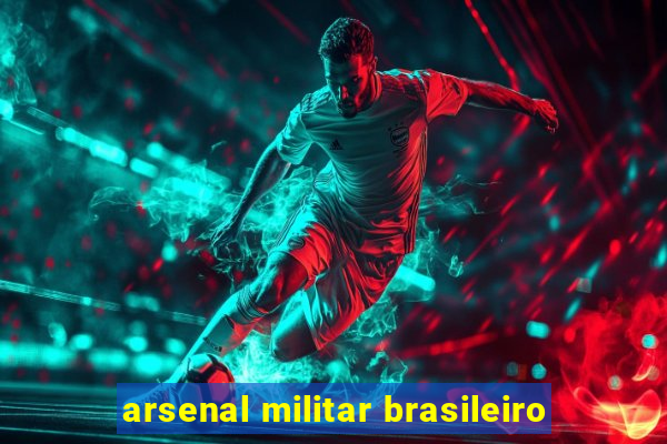 arsenal militar brasileiro