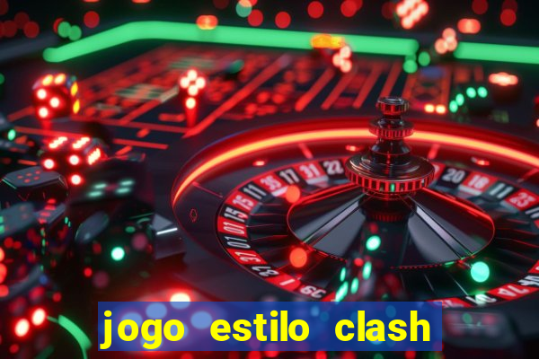 jogo estilo clash of clans