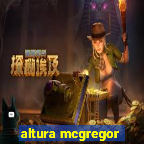 altura mcgregor