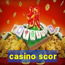 casino scor