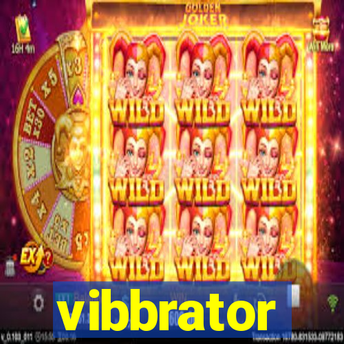 vibbrator