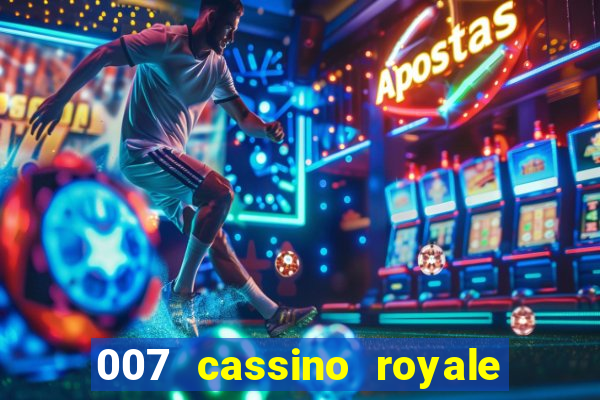 007 cassino royale filme completo dublado