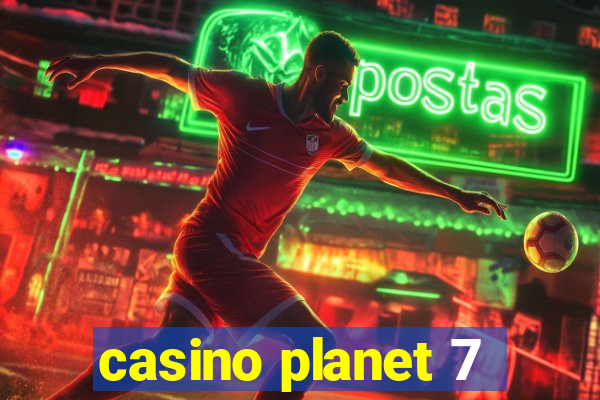 casino planet 7