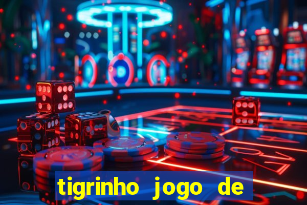 tigrinho jogo de aposta baixar