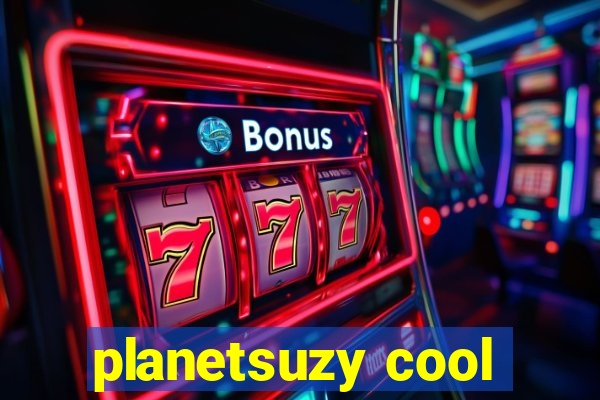 planetsuzy cool