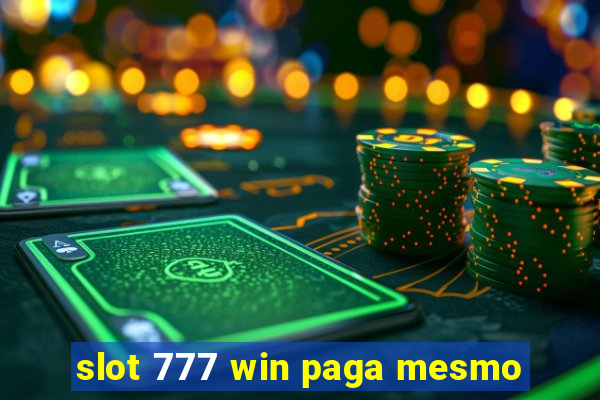 slot 777 win paga mesmo