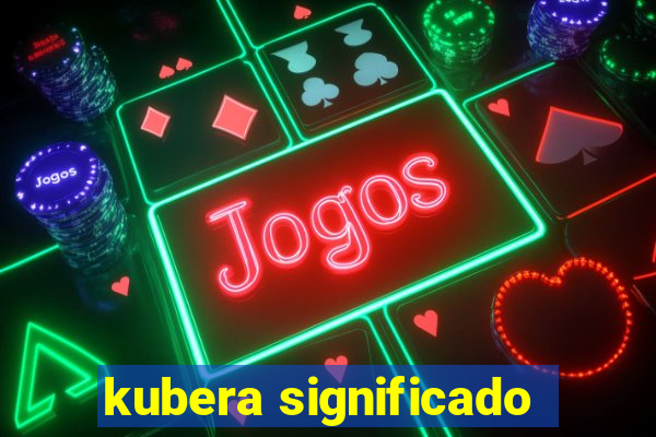 kubera significado