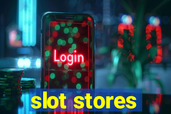 slot stores