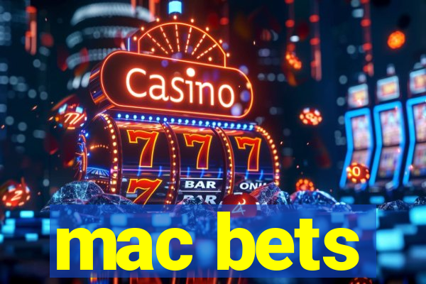 mac bets