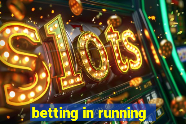 betting in running