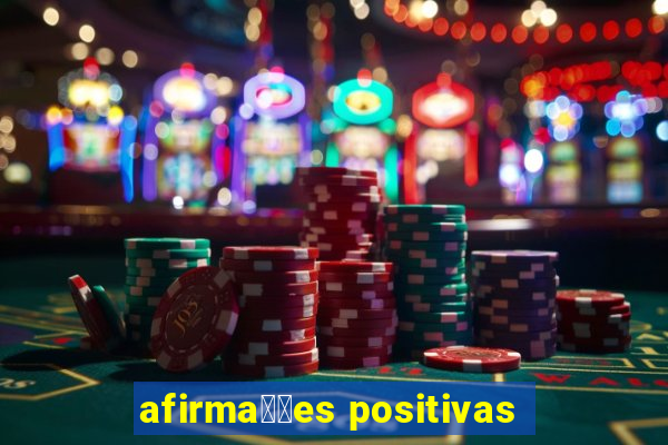 afirma莽玫es positivas