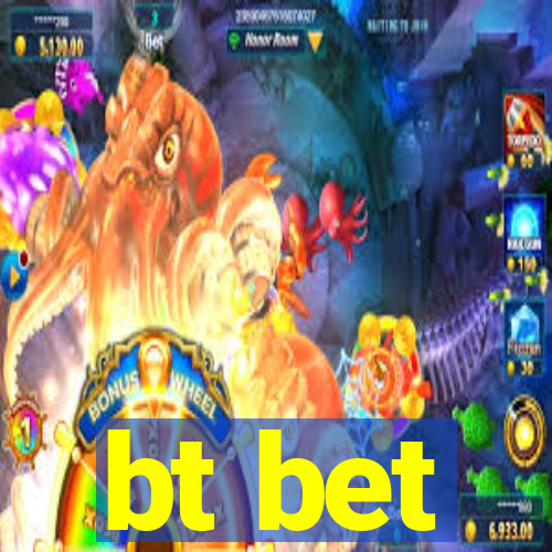 bt bet