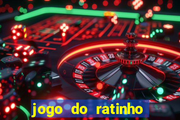 jogo do ratinho que da dinheiro