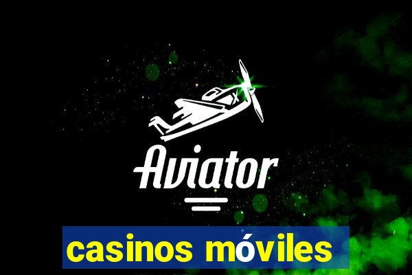 casinos móviles