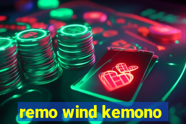 remo wind kemono