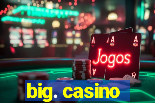 big. casino