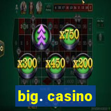 big. casino