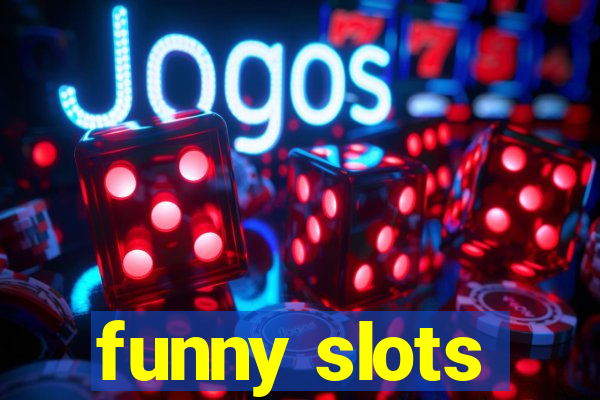 funny slots