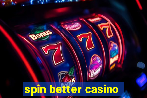 spin better casino