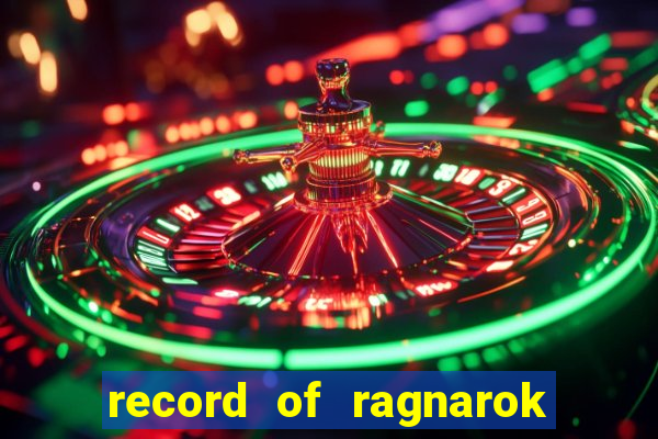 record of ragnarok 3 temporada assistir